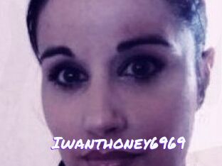 Iwanthoney6969