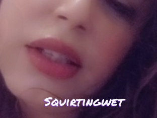 Squirtingwet