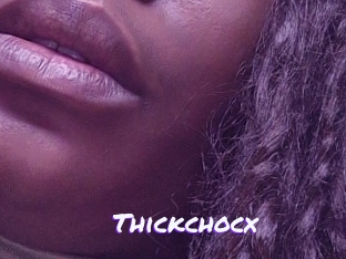 Thickchocx