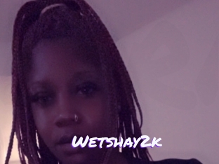Wetshay2k
